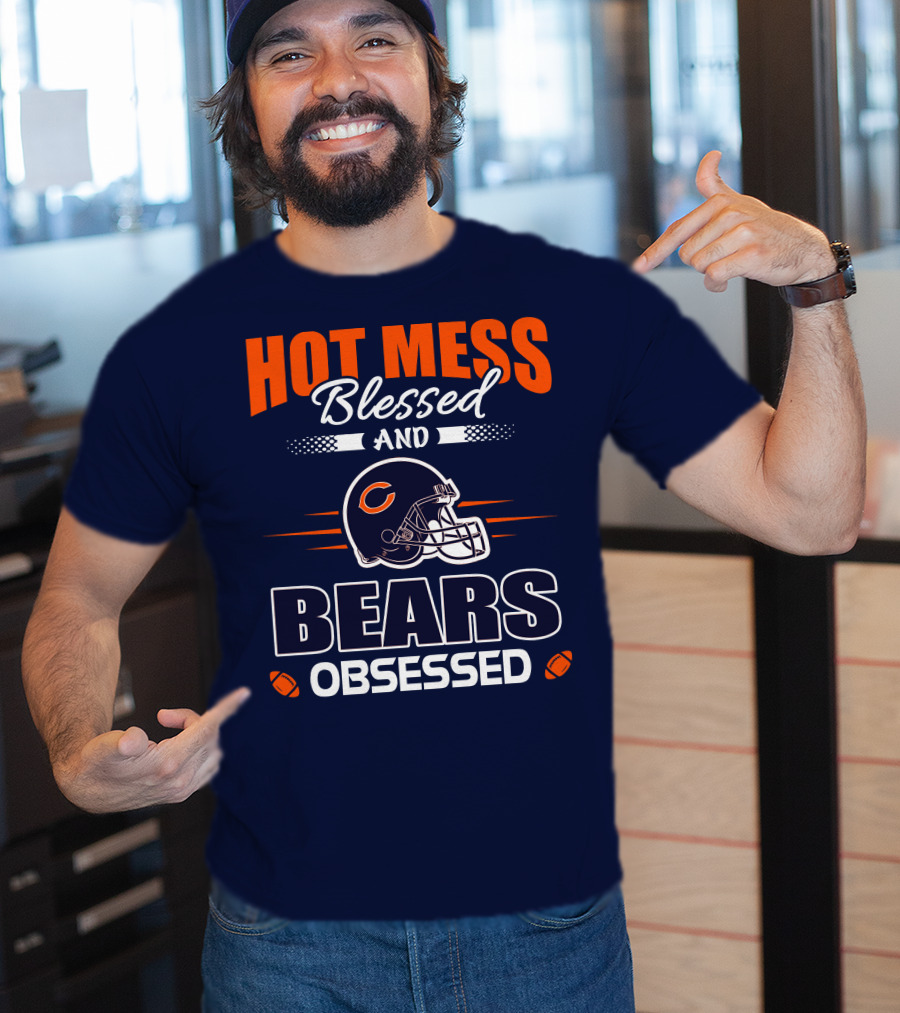 Hot Mess Blessed And Bears Obsessed T-Shirt