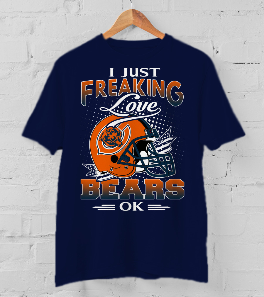 I Just Freaking Love Bears Ok Chicago Football Helmet T-Shirt