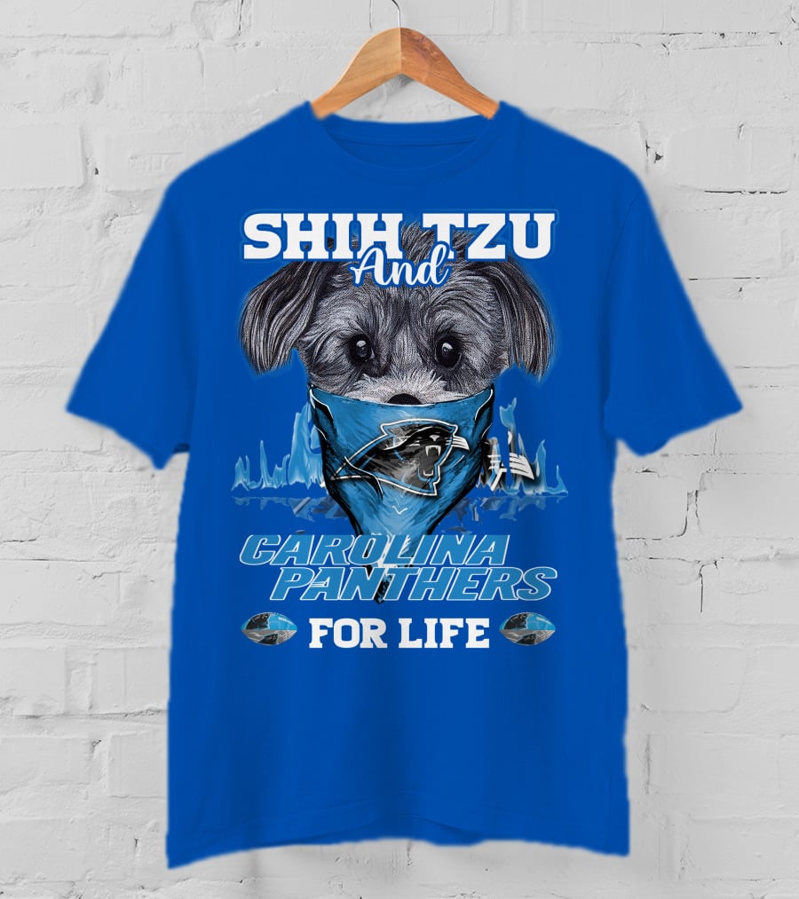 Shih Tzu And Carolina Panthers For Life T-Shirt