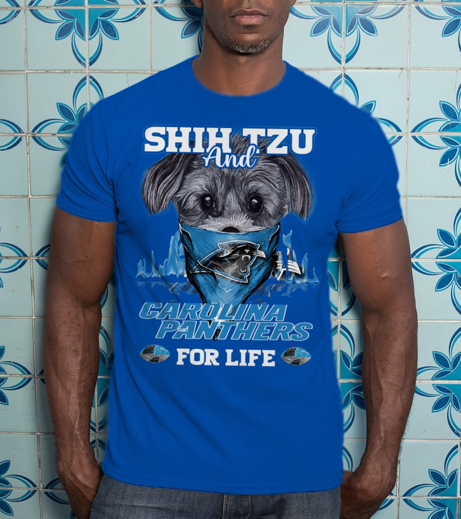 Shih Tzu And Carolina Panthers For Life T-Shirt