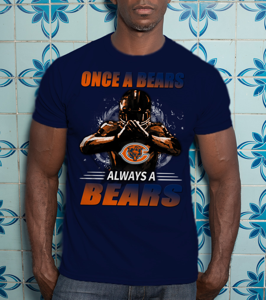 Once A Bears Always A Bears Chicago Bears T-Shirt