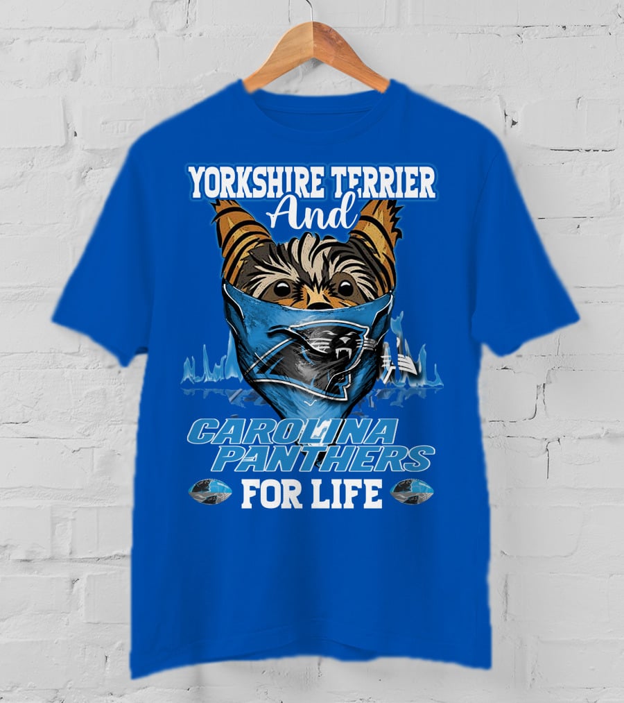 Yorkshire Terrier And Carolina Panthers For Life T-Shirt