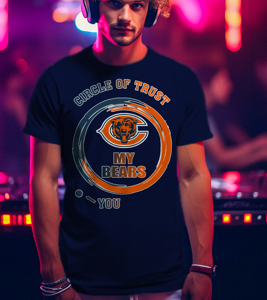 Circle Of Trust My Bears Chicago Bears T-Shirt