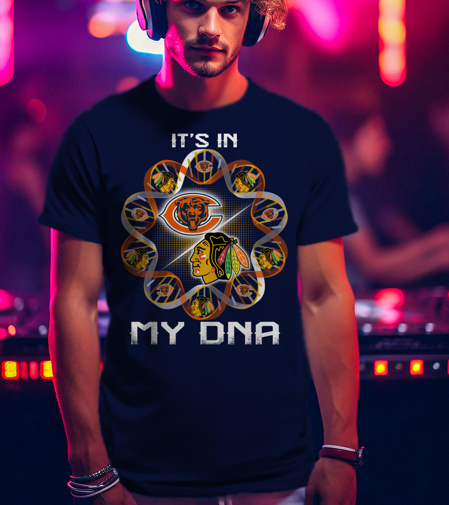 Chicago Bears Blackhawks It's In My Dna T-Shirt