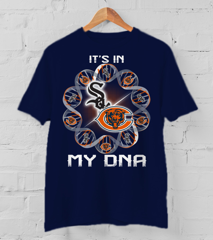 It's In My Dna Chicago Bears White Sox T-Shirt