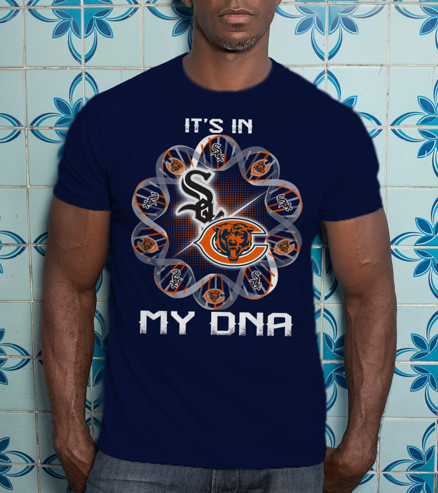 It's In My Dna Chicago Bears White Sox T-Shirt
