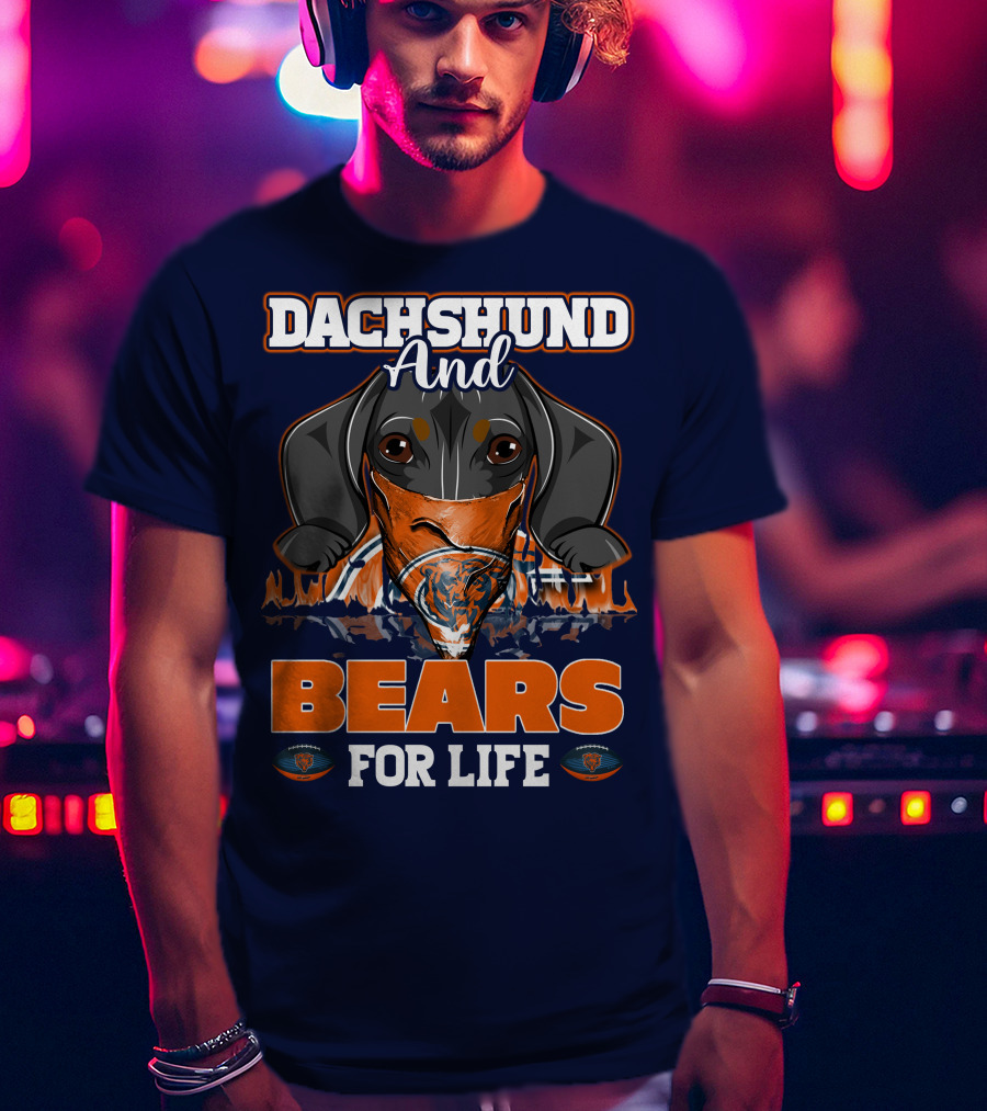 Dachshund And Chicago Bears For Life T-Shirt