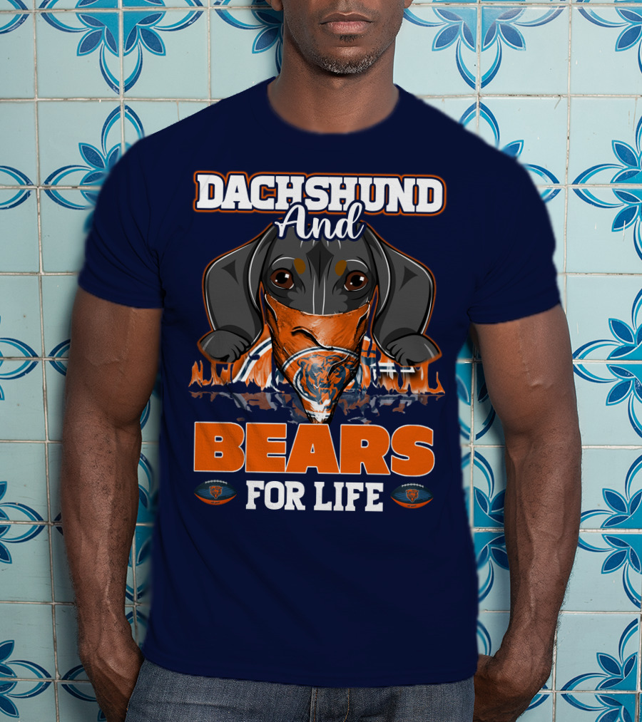Dachshund And Chicago Bears For Life T-Shirt