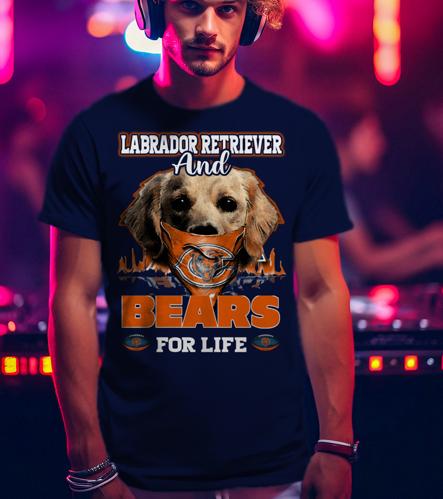 Labrador Retriever And Chicago Bears For Life T-Shirt