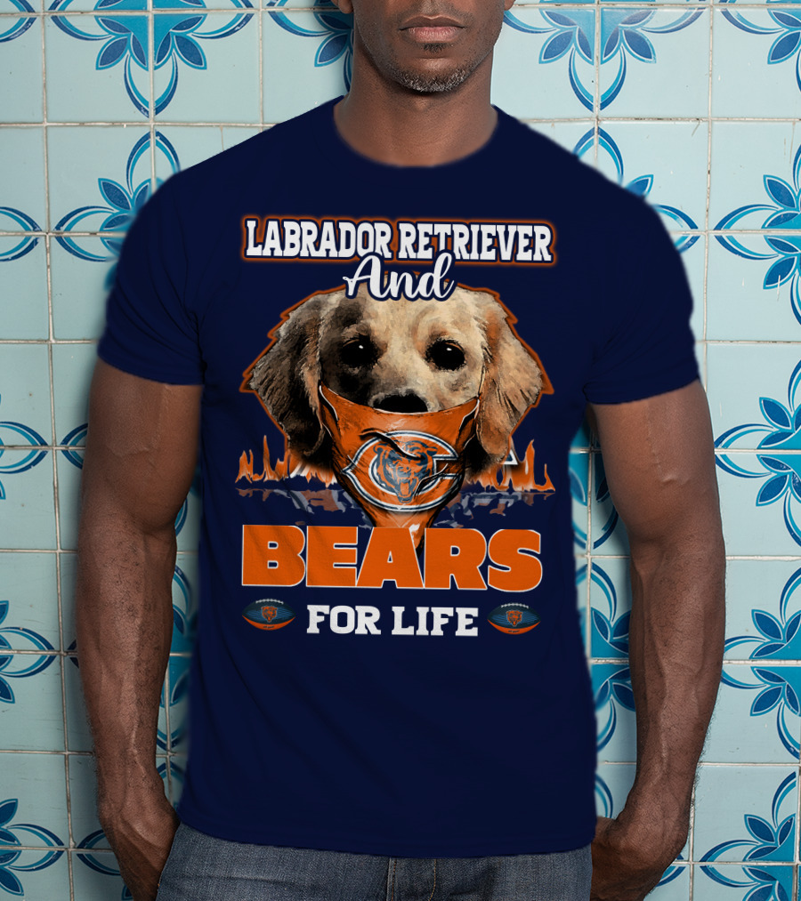 Labrador Retriever And Chicago Bears For Life T-Shirt