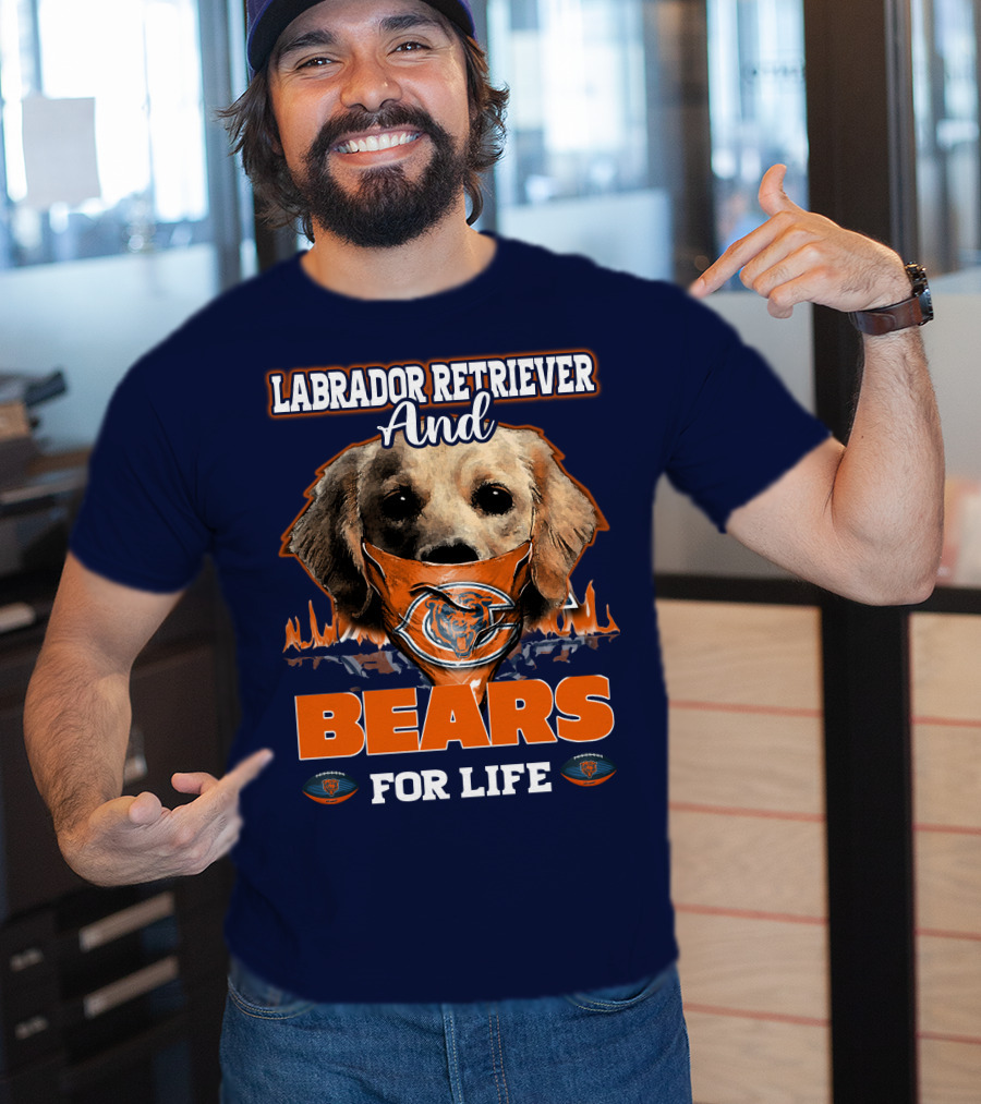 Labrador Retriever And Chicago Bears For Life T-Shirt