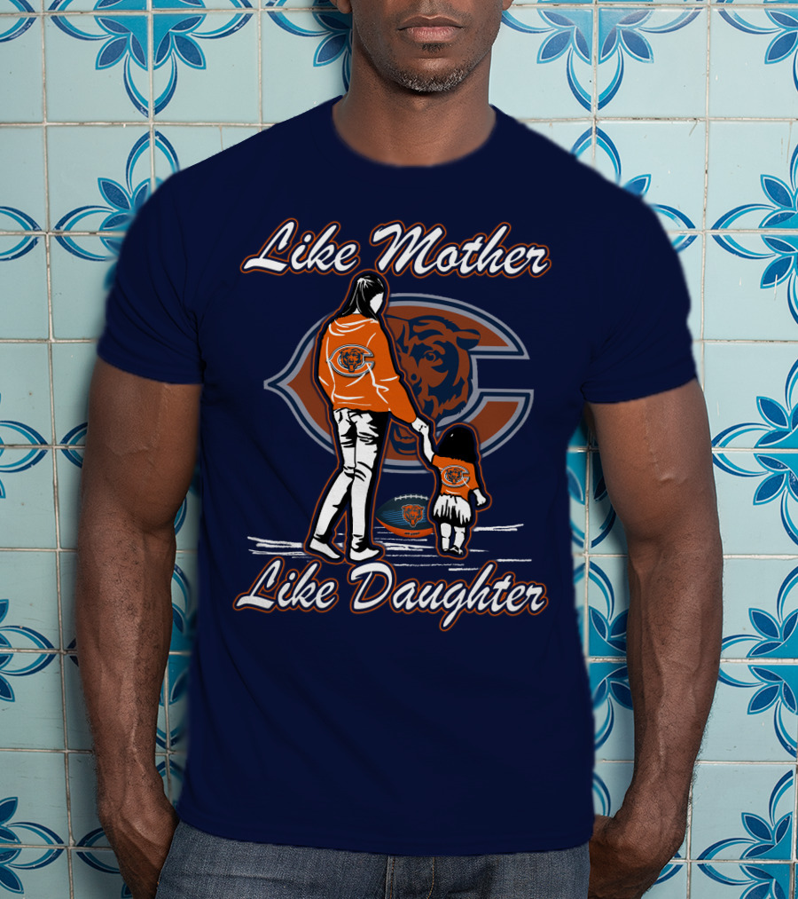 Like Mother Like Daughter Chicago Bears T-Shirt