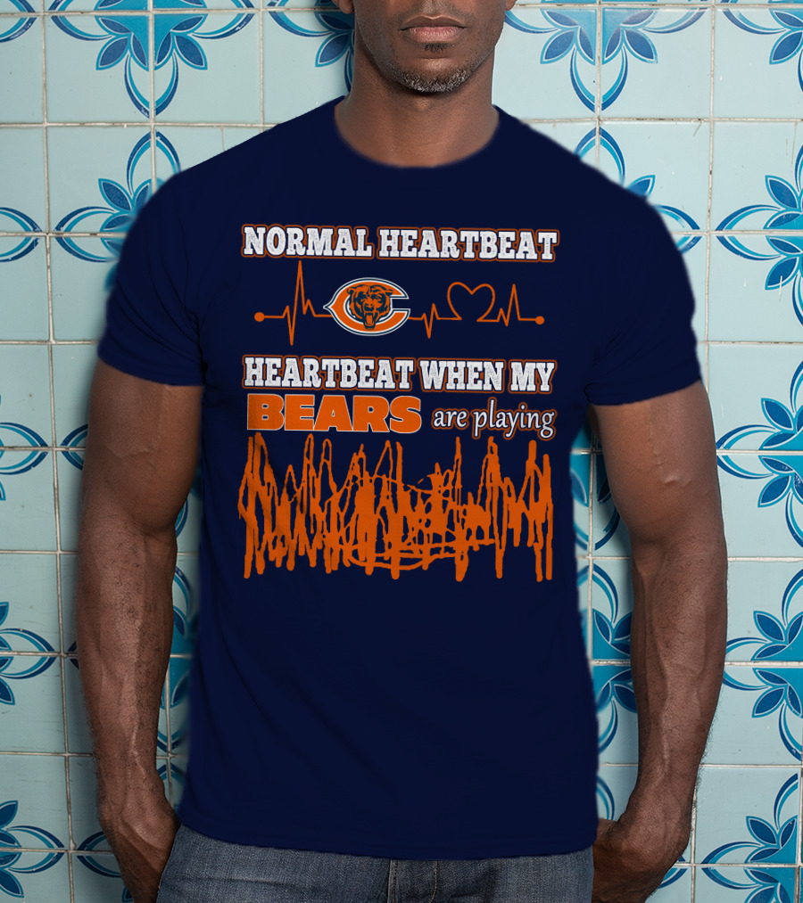 Normal Heartbeat Chicago Bears Heartbeat When My Bears Are Playing T-Shirt