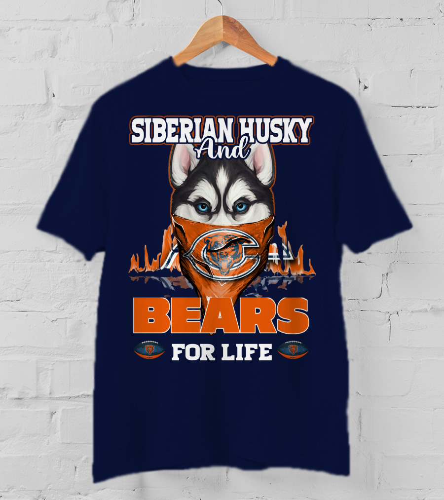 Siberian Husky And Bears For Life Chicago Bears T-Shirt