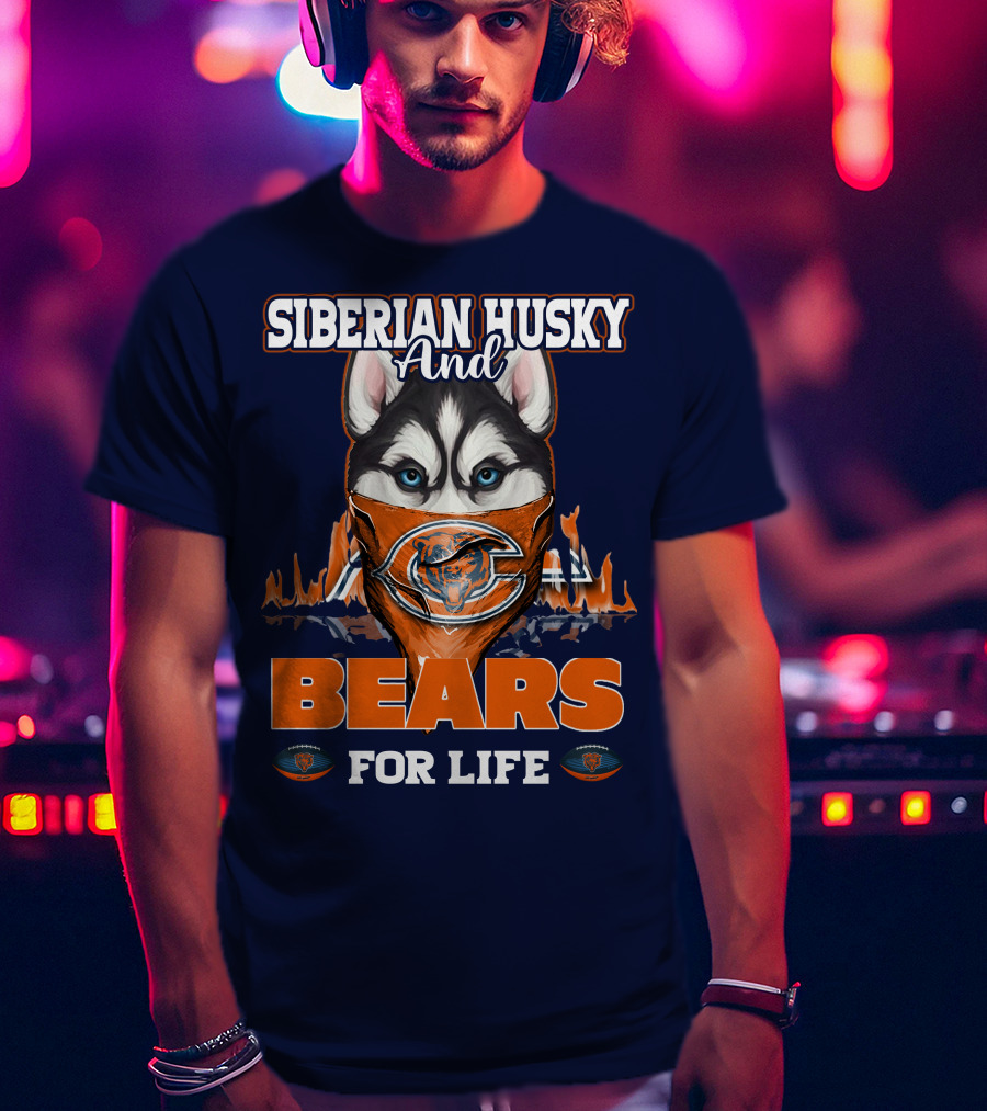 Siberian Husky And Bears For Life Chicago Bears T-Shirt