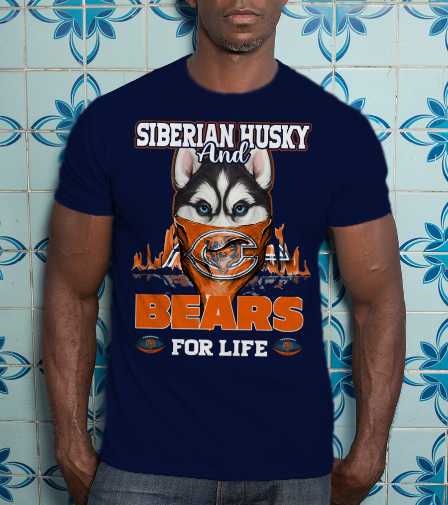 Siberian Husky And Bears For Life Chicago Bears T-Shirt