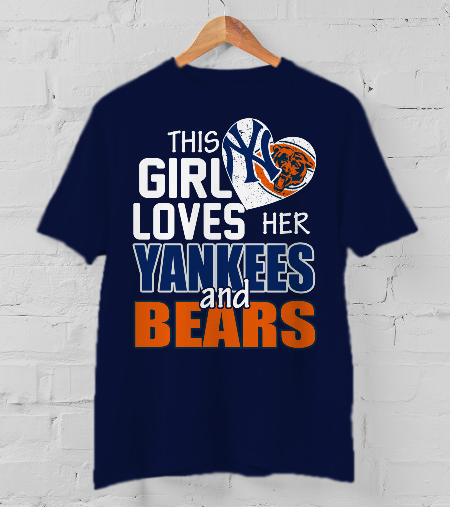 This Girl Loves Her Yankees And Bears T-Shirt