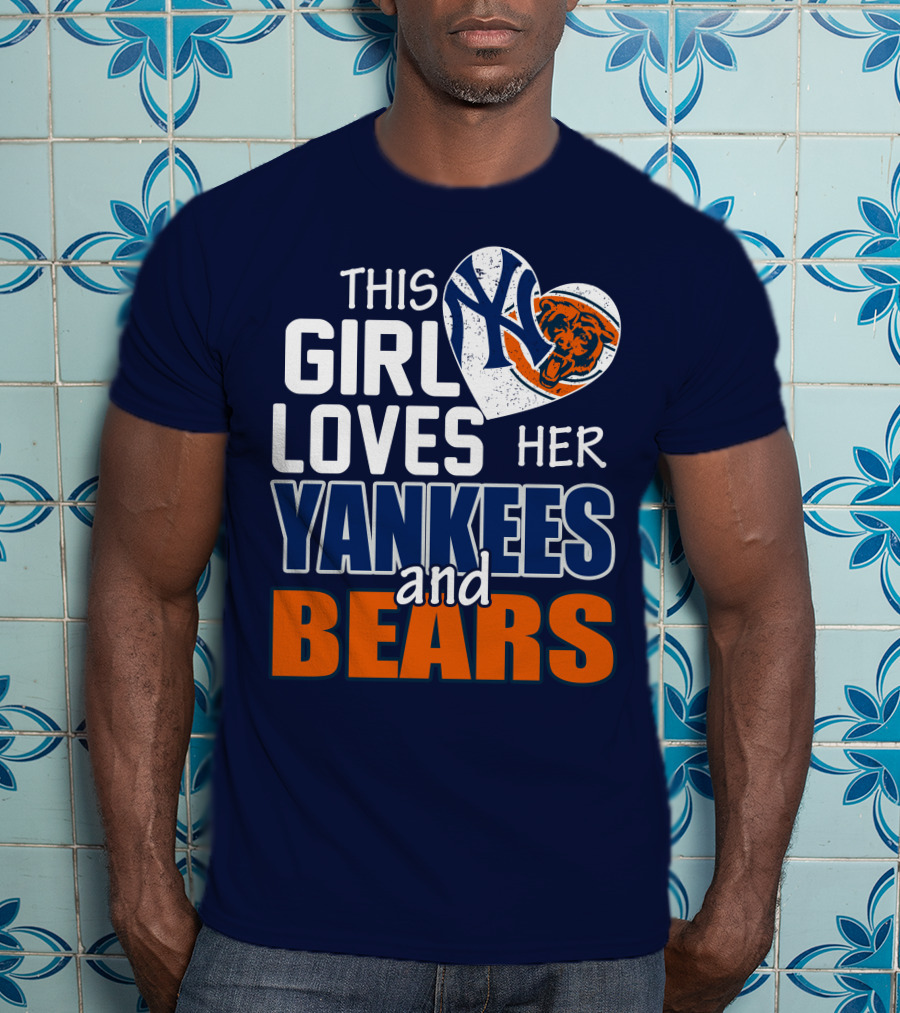This Girl Loves Her Yankees And Bears T-Shirt