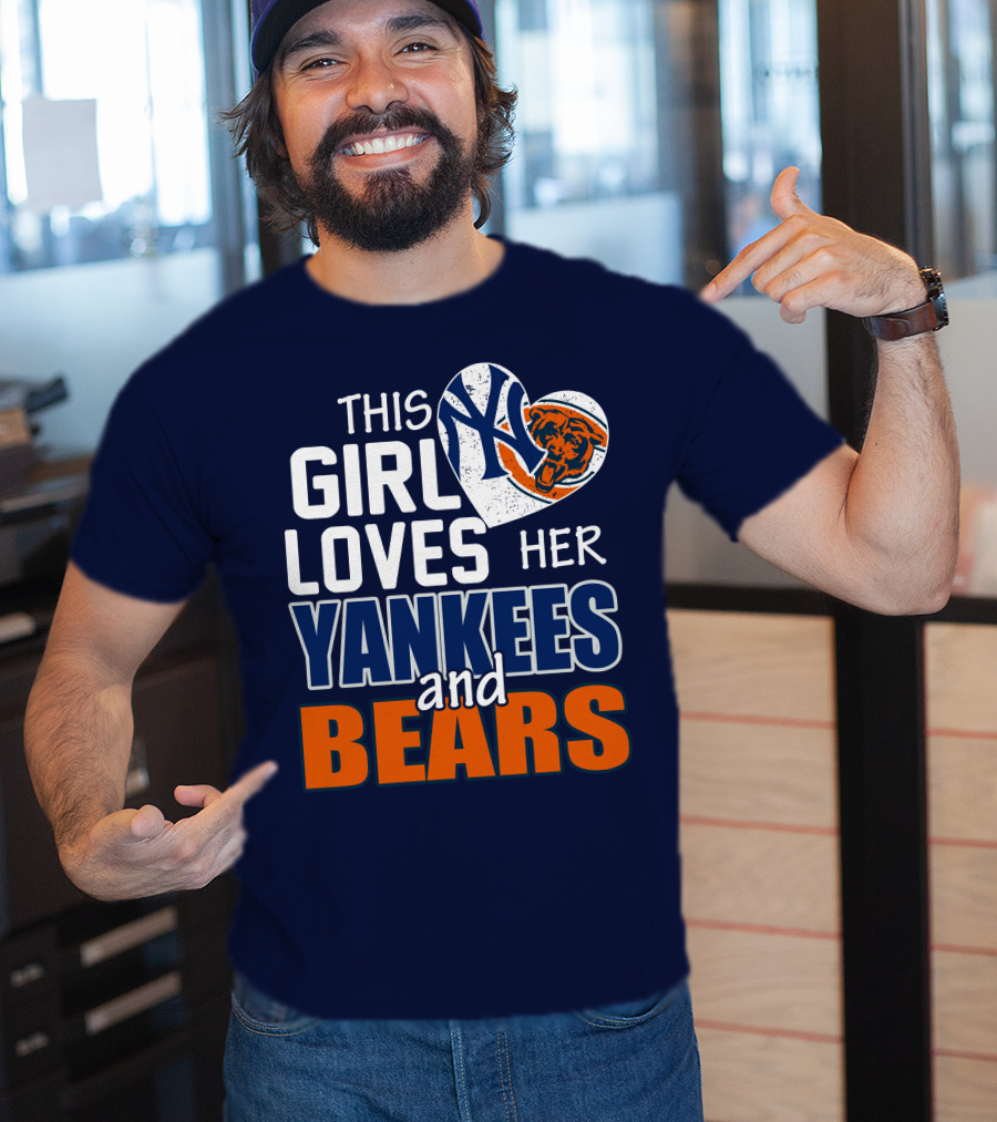 This Girl Loves Her Yankees And Bears T-Shirt