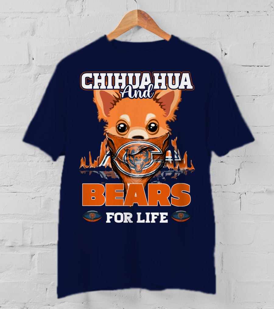 Chihuahua And Bears For Life Chicago Bears T-Shirt