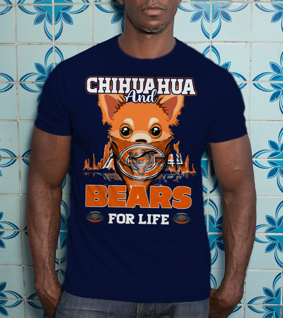 Chihuahua And Bears For Life Chicago Bears T-Shirt