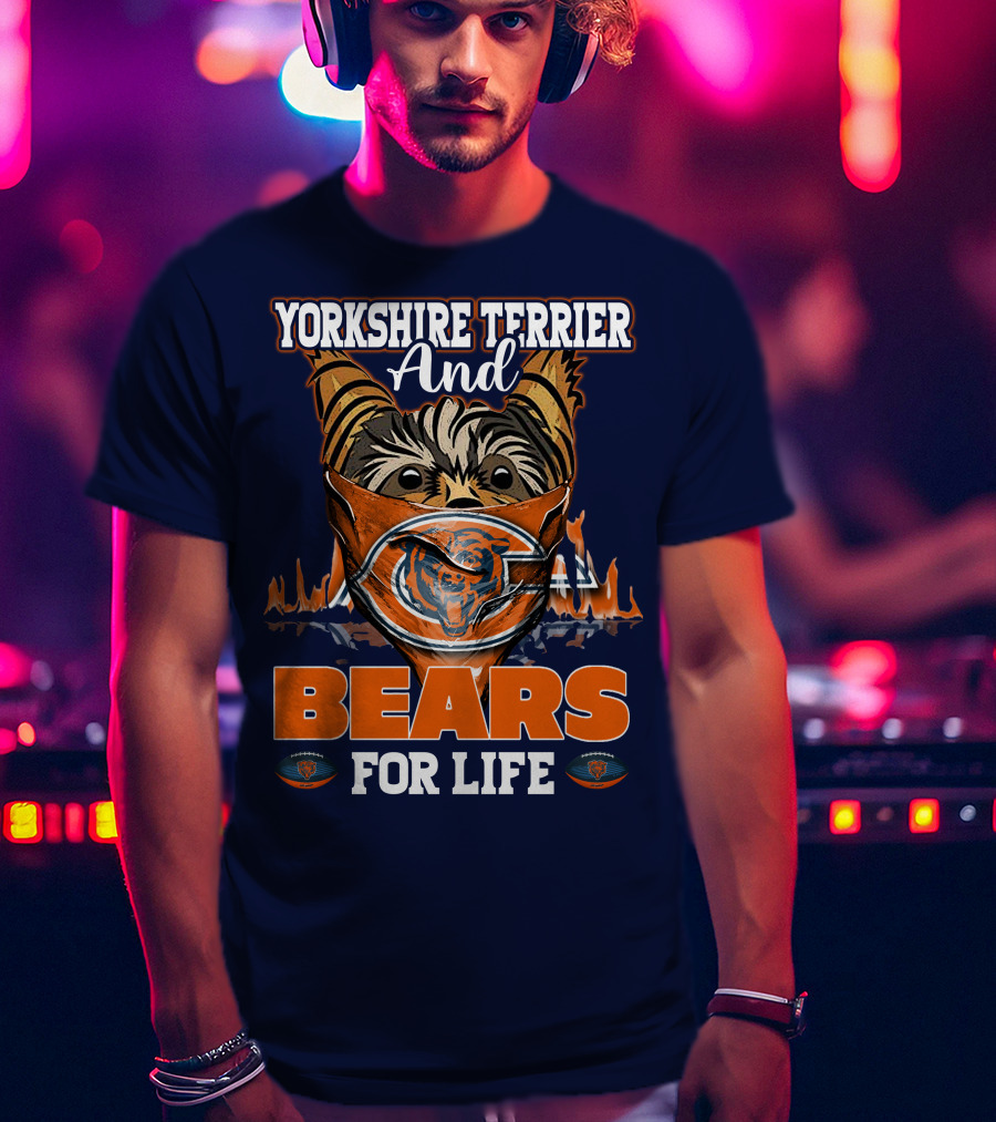 Yorkshire Terrier And Chicago Bears For Life T-Shirt