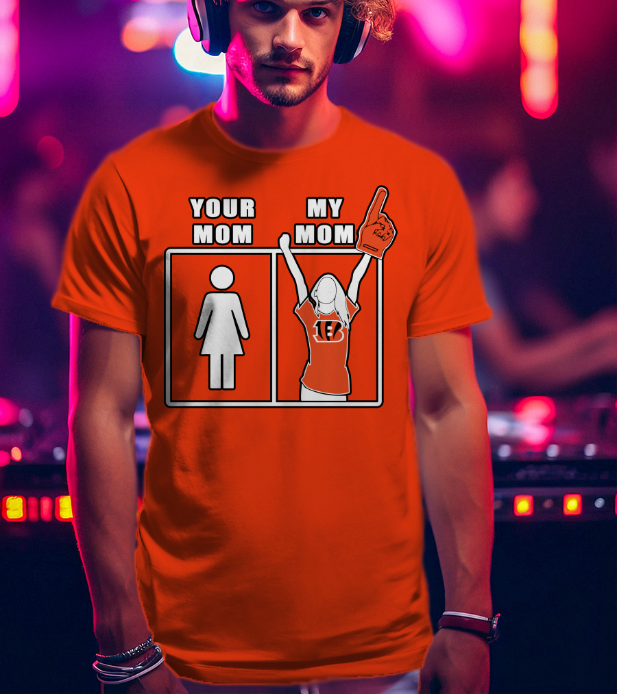 Cincinnati Bengals 30 Your Mom My Mom Bengals Fan Foam Finger T-Shirt
