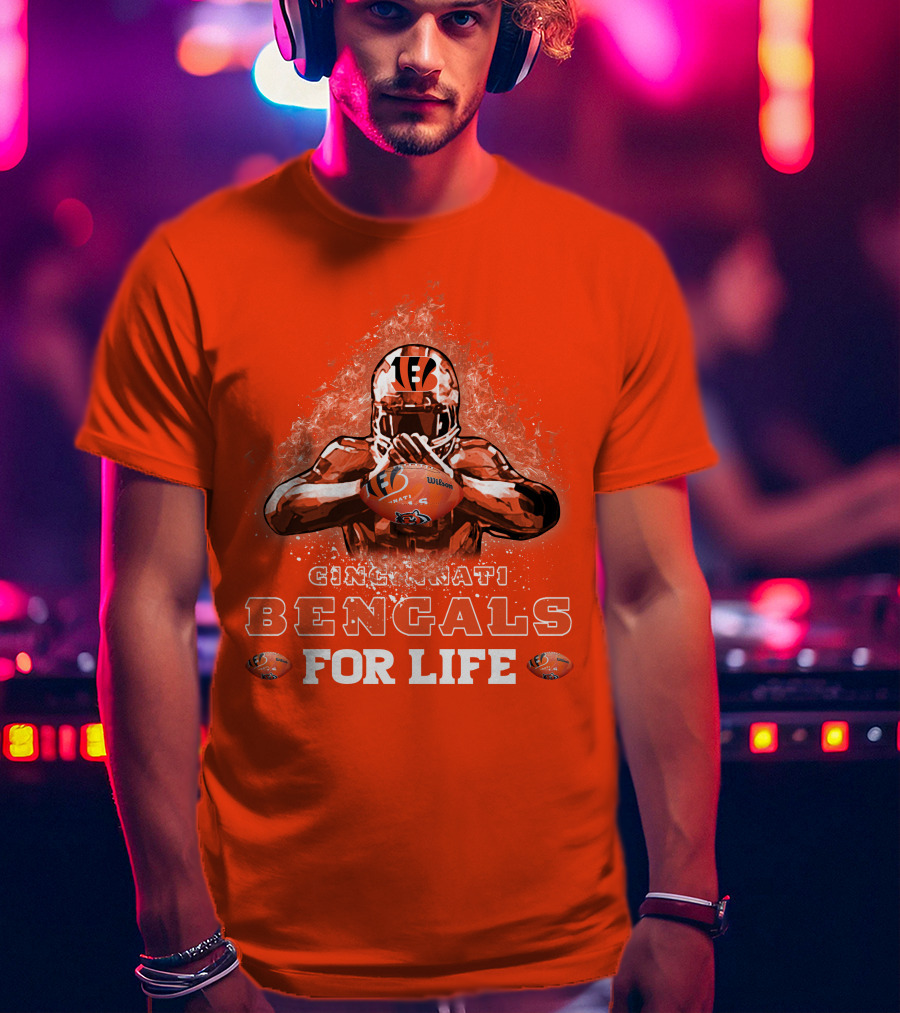 Cincinnati Bengals For Life T-Shirt