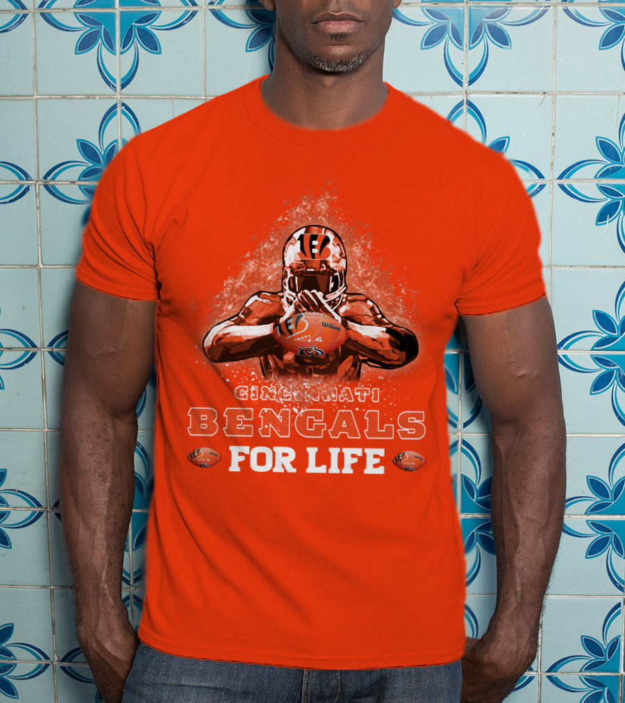 Cincinnati Bengals For Life T-Shirt