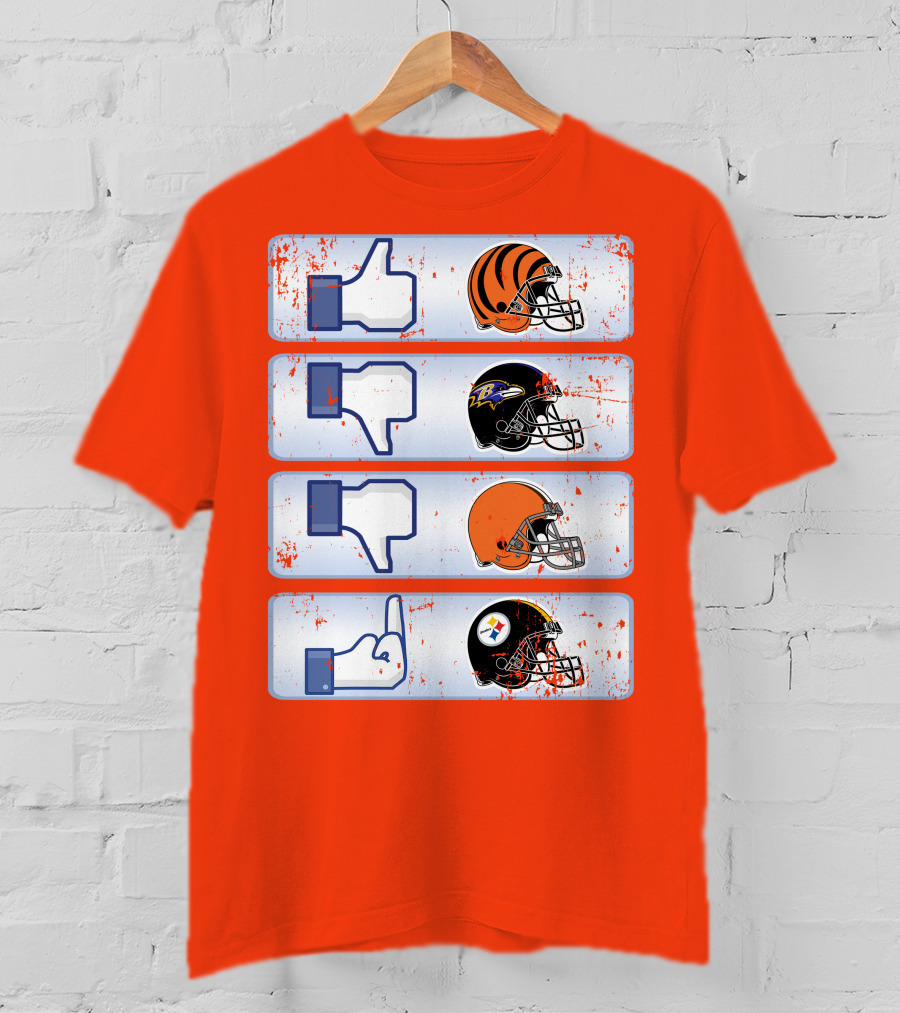Cincinnati Bengals Like Cleveland Browns Baltimore Ravens Dislike Steelers T-Shirt