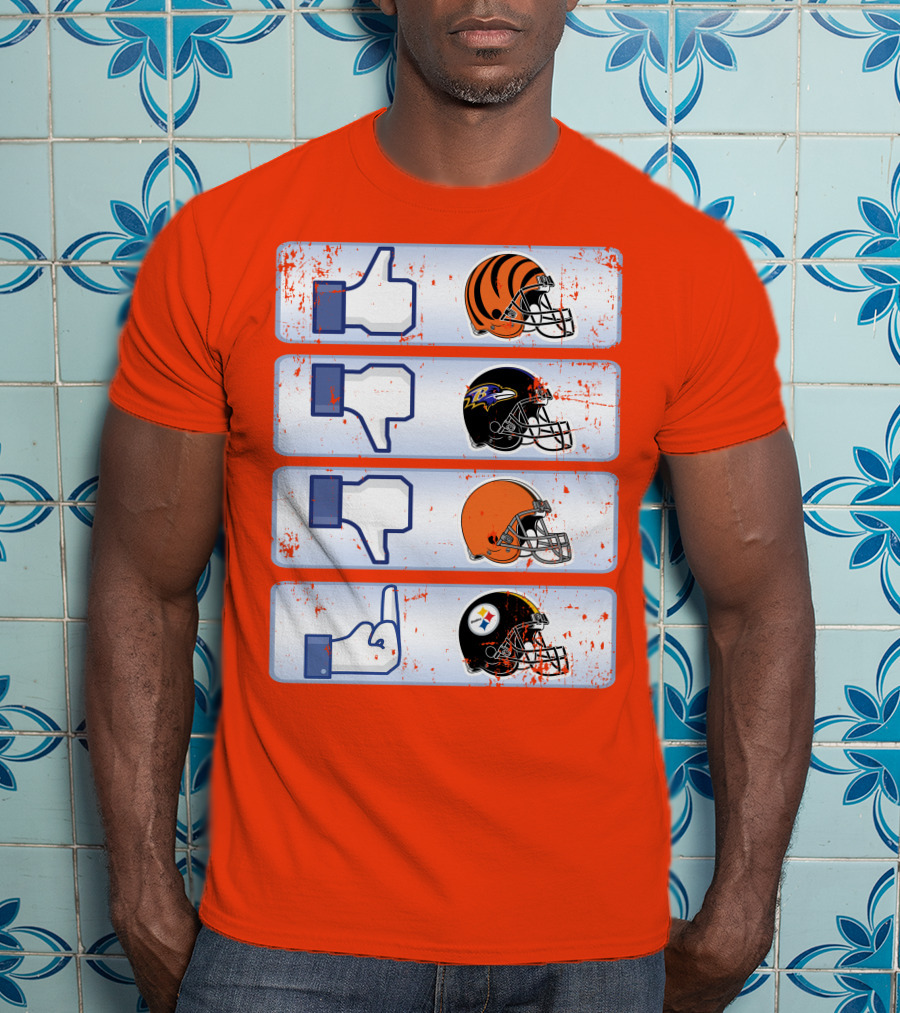 Cincinnati Bengals Like Cleveland Browns Baltimore Ravens Dislike Steelers T-Shirt
