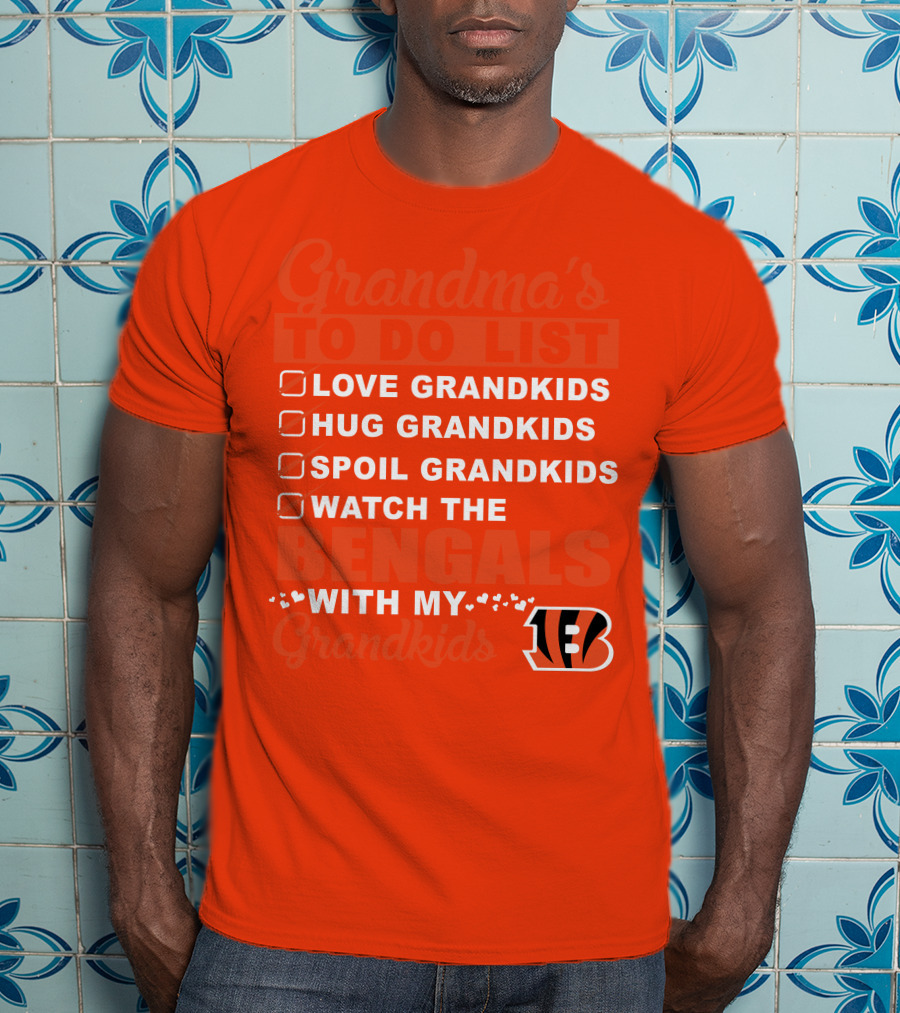 Grandma's To Do List Love Grandkids Hug Grandkids Spoil Grandkids Watch The Bengals With My Grandkids T-Shirt