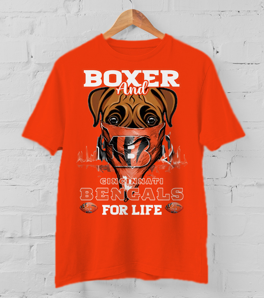 Boxer And Cincinnati Bengals For Life T-Shirt