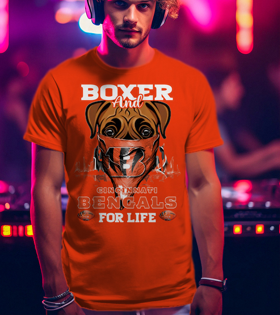 Boxer And Cincinnati Bengals For Life T-Shirt