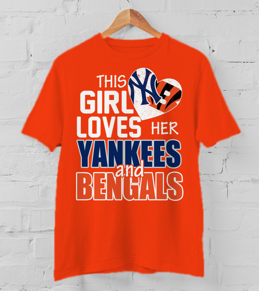 This Girl Loves Her Yankees And Bengals T-Shirt
