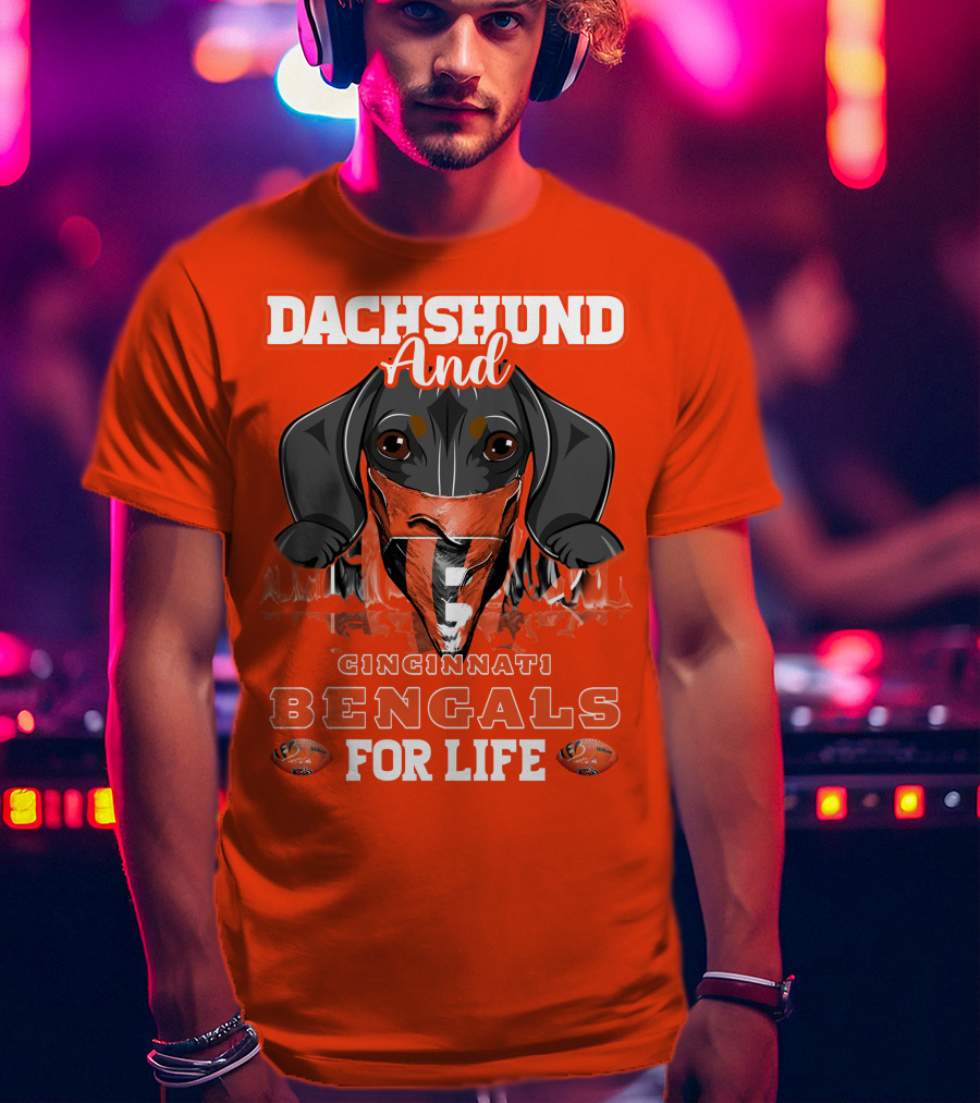 Dachshund And Cincinnati Bengals For Life T-Shirt