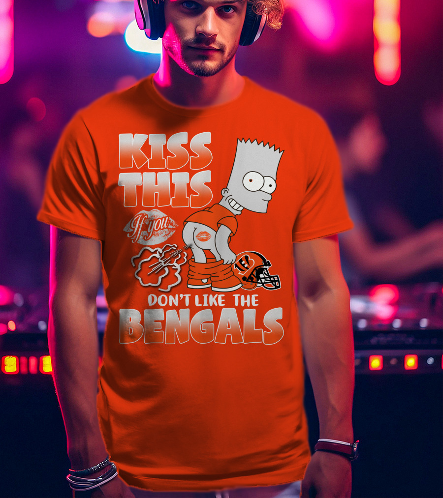 Bart Simpson Kiss This If You Don't Like The Bengals T-Shirt