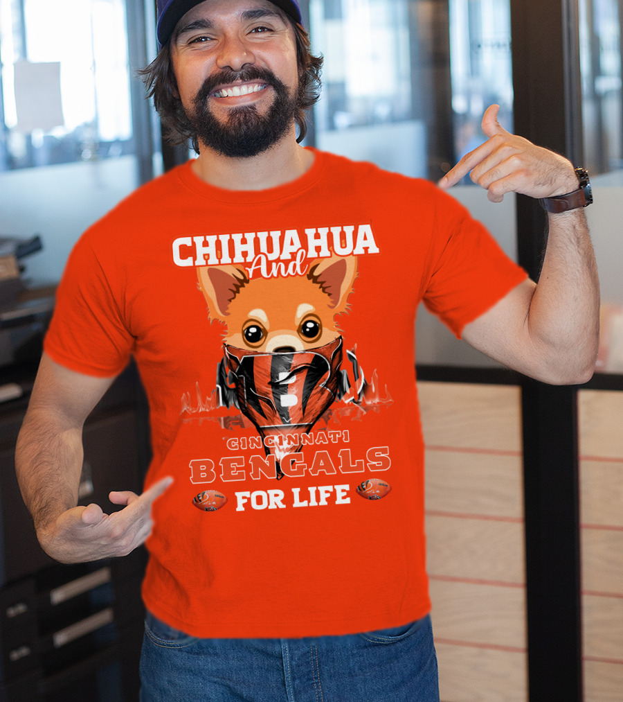 Chihuahua And Cincinnati Bengals For Life T-Shirt