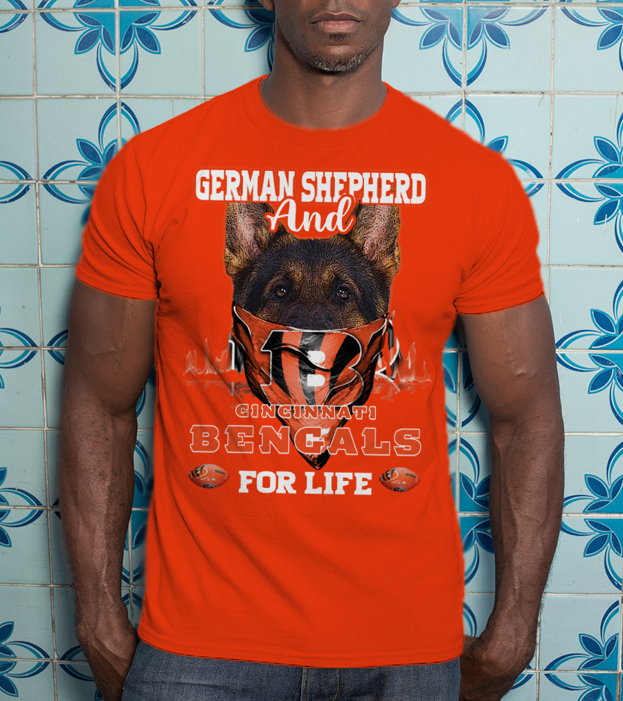 German Shepherd And Cincinnati Bengals For Life T-Shirt