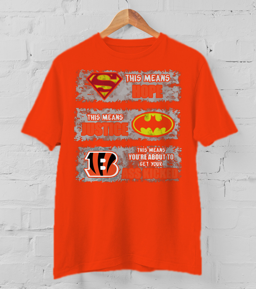 Cincinnati Bengals Superman Batman This Means You're About To Get Your Ass Kicked T-Shirt