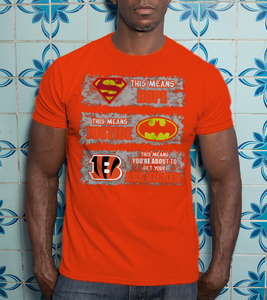 Cincinnati Bengals Superman Batman This Means You're About To Get Your Ass Kicked T-Shirt