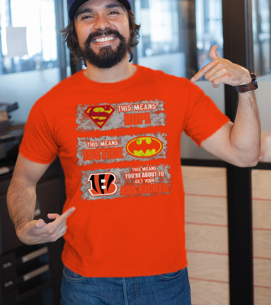 Cincinnati Bengals Superman Batman This Means You're About To Get Your Ass Kicked T-Shirt