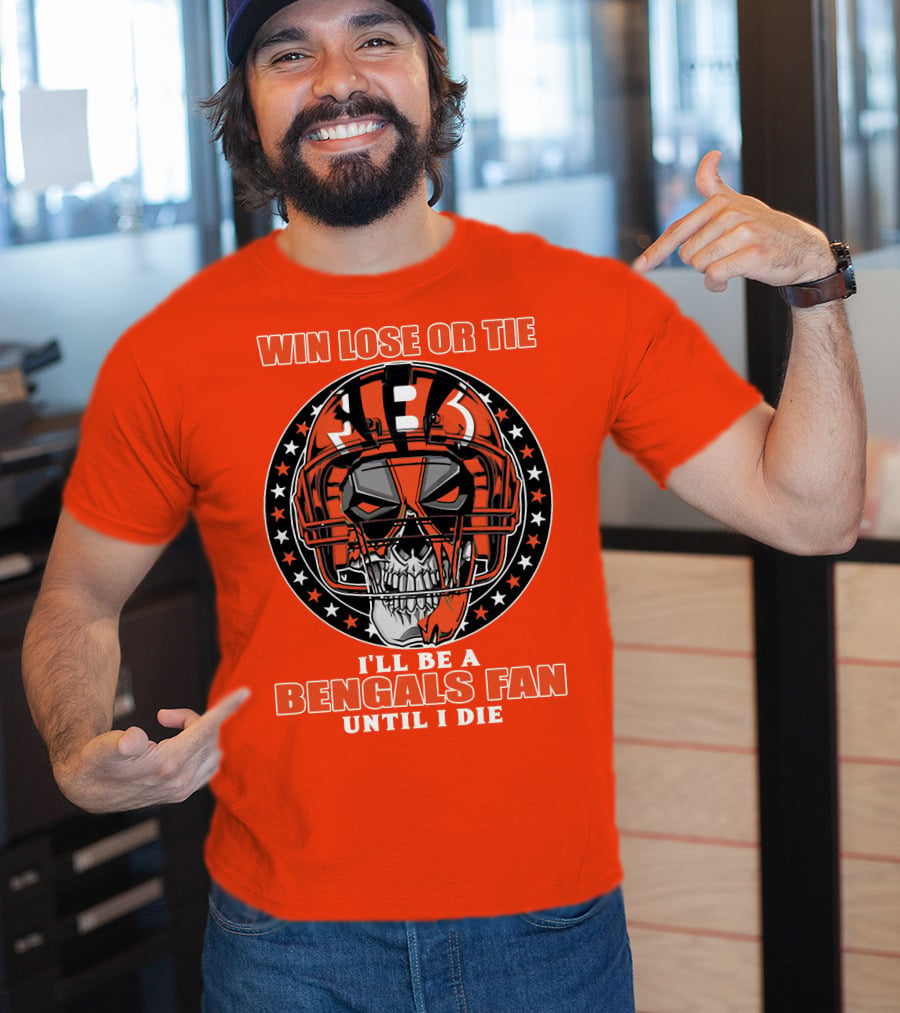 Cincinnati Bengals Fan Skull Helmet Win Lose Or Tie Until I Die T-Shirt