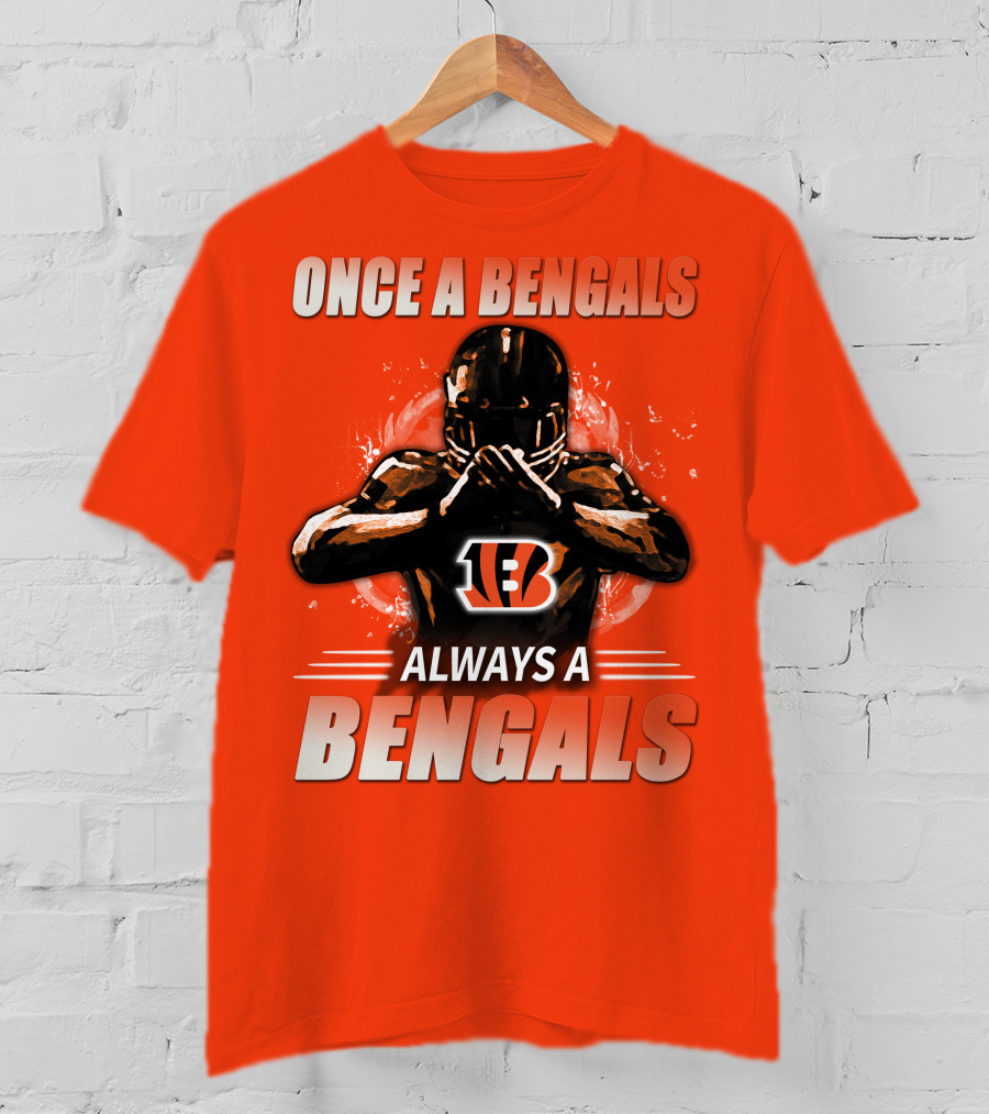 Cincinnati Bengals Once A Bengals Always A Bengals T-Shirt