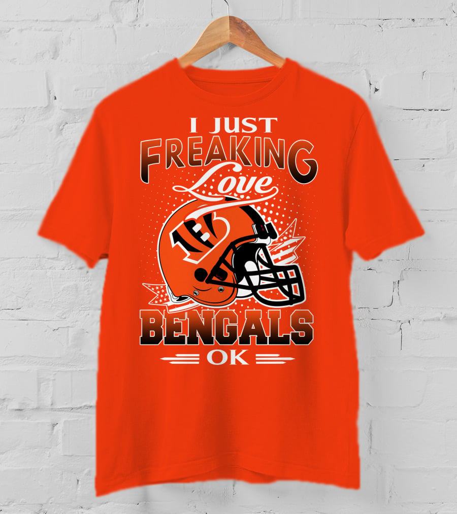 I Just Freaking Love Bengals Ok Cincinnati Bengals T-Shirt
