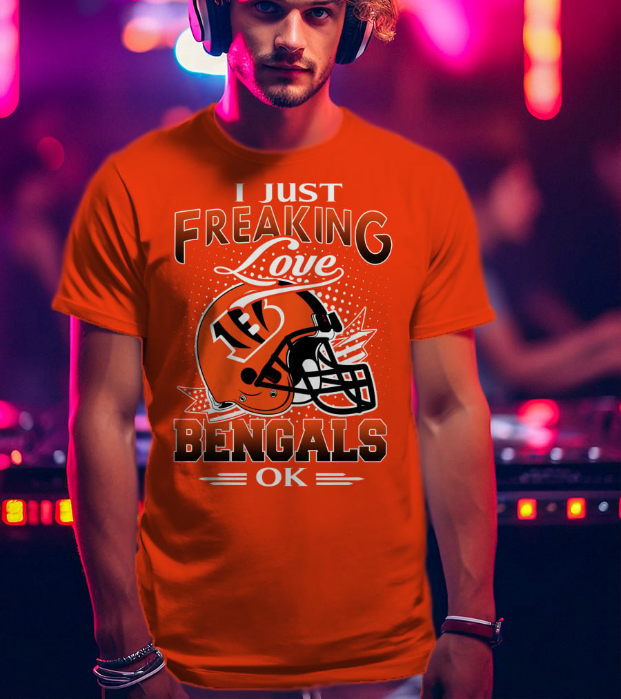 I Just Freaking Love Bengals Ok Cincinnati Bengals T-Shirt