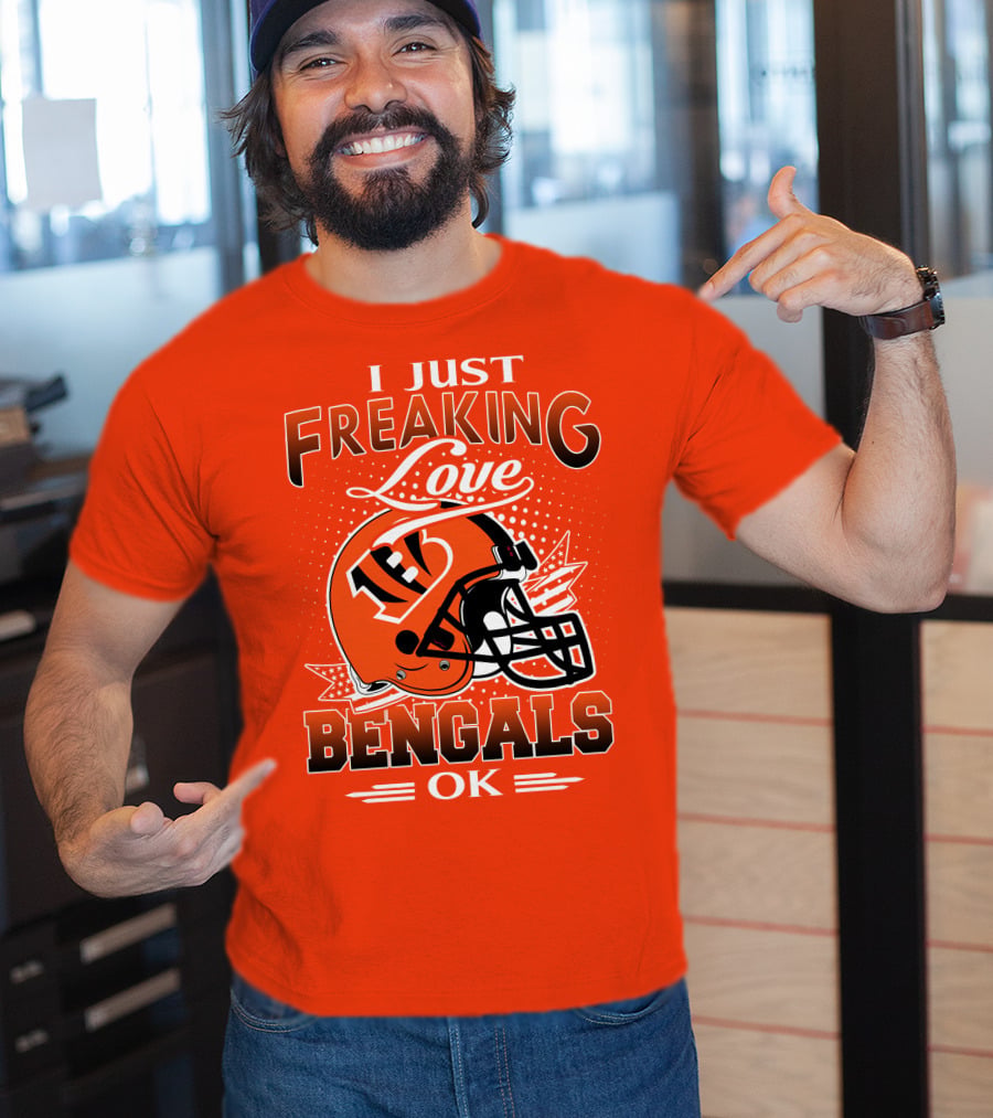I Just Freaking Love Bengals Ok Cincinnati Bengals T-Shirt