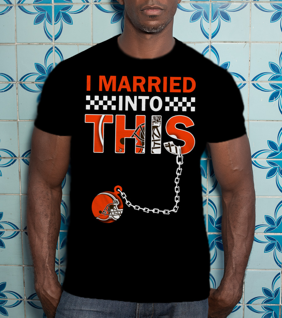 Cleveland Browns I Married Into This Chain Helmet T-Shirt
