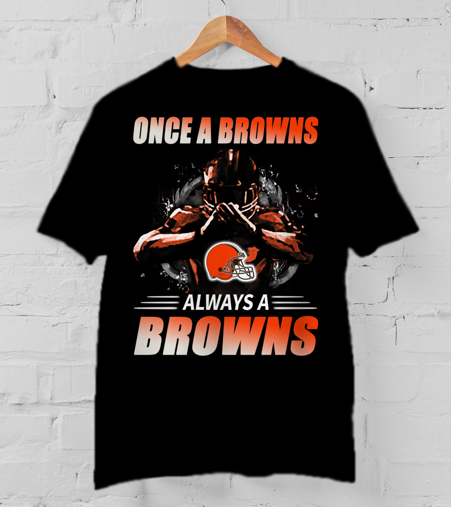 Once A Browns Always A Browns Cleveland Browns T-Shirt