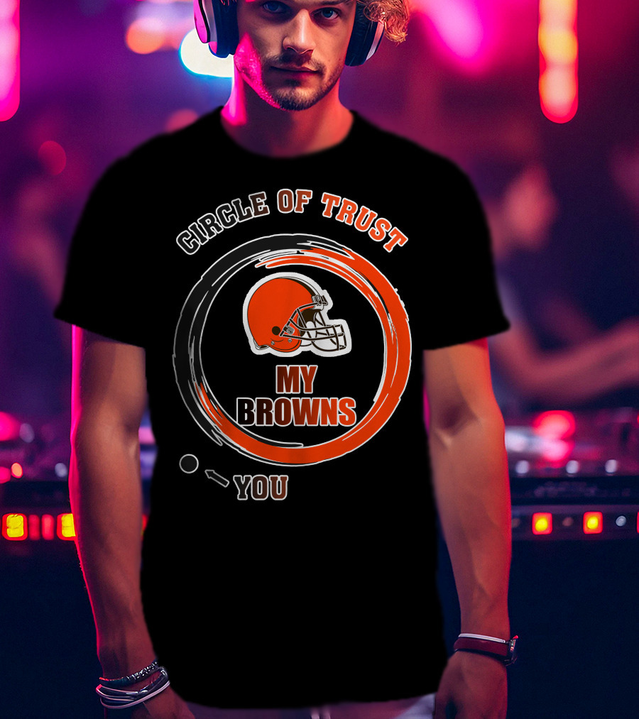 Cleveland Browns Circle Of Trust My Browns T-Shirt